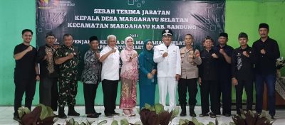 Sertijab Kades Margahayu Selatan. Pemdes Sekarang Harus Adaptasi dengan Kebijakan Pusat